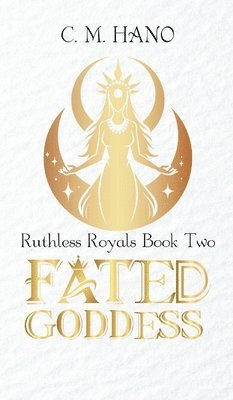 bokomslag Fated Goddess: Ruthless Royals