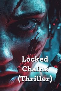 bokomslag Locked Chains (Thriller)