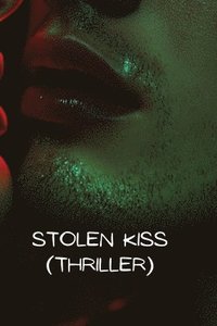 bokomslag Stolen Kiss (Thriller)