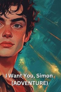 bokomslag I Want You, Simon (ADVENTURE)