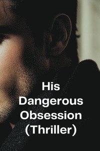 bokomslag His Untouched Desire (Thriller)