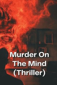 bokomslag Murder On The Mind (Thriller)