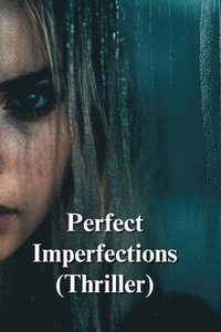 bokomslag Perfect Imperfections (Thriller)