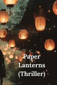 bokomslag Paper Lanterns (Thriller)