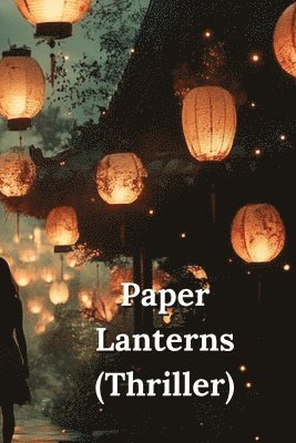 bokomslag Paper Lanterns (Thriller)