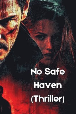 bokomslag No Safe Haven (Thriller)