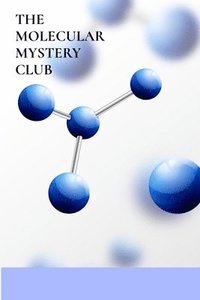 bokomslag The Molecular Mystery Club: 11 Tales of Microscopic Marvels