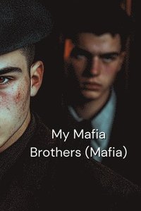 bokomslag My Mafia Brothers