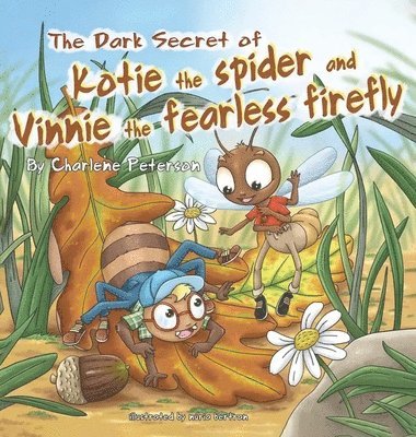 bokomslag The Dark Secret Of Kotie The Spider And Vinnie The Fearless Firefly