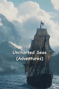 bokomslag Uncharted Seas (Adventures)