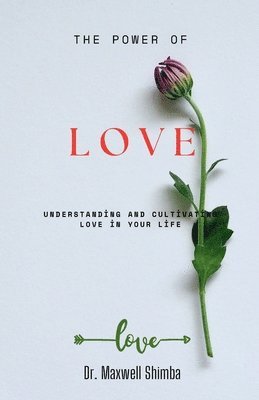 The Power of Love: Understanding and Cultivating Love in Your Life 1