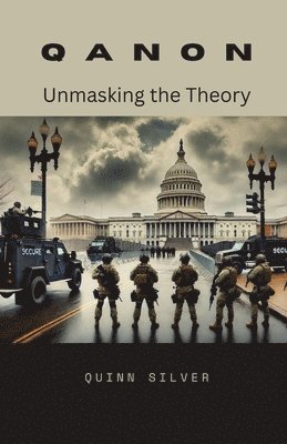 bokomslag QAnon: Unmasking the Theory