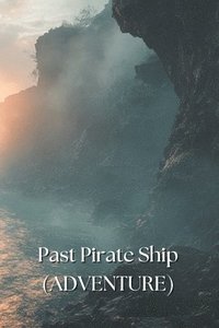 bokomslag Past Pirate Ship (ADVENTURE)