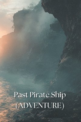 bokomslag Past Pirate Ship (ADVENTURE)