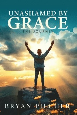 bokomslag Unashamed by Grace