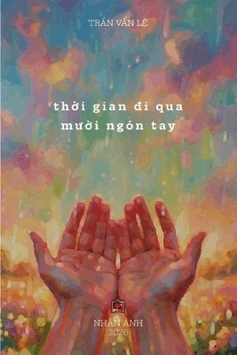 Thời Gian Đi Qua Mười Ngón Tay (softcover - color inside)