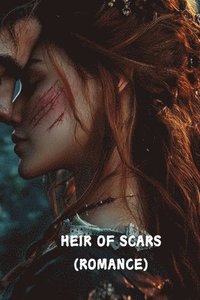 bokomslag Heir of Scars (Romance)