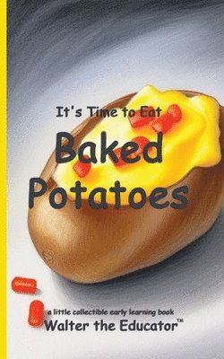 It's Time to Eat Baked Potatoes 1