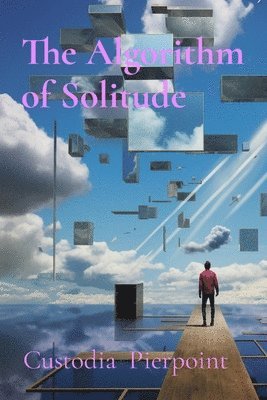 The Algorithm of Solitude 1