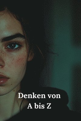 bokomslag Positives Denken von A bis Z: (German Edition)