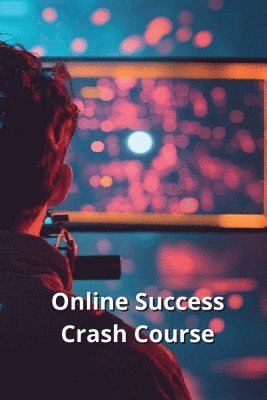 bokomslag Online Success Crash Course