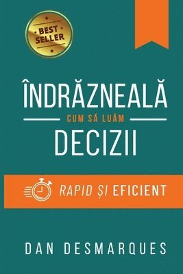 bokomslag Îndr&#259;zneal&#259;: Cum s&#259; Lu&#259;m Decizii Rapid &#537;i Eficient