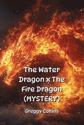 bokomslag Water Dragon x The Fire Dragon