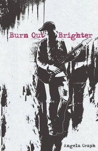 bokomslag Burn Out Brighter