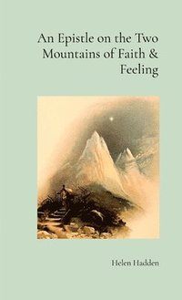bokomslag Epistle on the Two Mountains of Faith & Feeling