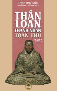 bokomslag Thân Loan Thánh Nhân Toàn Th&#432; - T&#7853;p 2