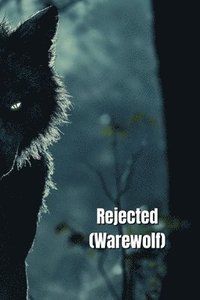 bokomslag Rejected (Werewolf)