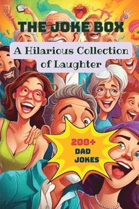 bokomslag The Joke Box - A Hilarious Collection of Laughter: Dad Jokes