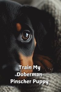 bokomslag Train My Doberman Pinscher Puppy