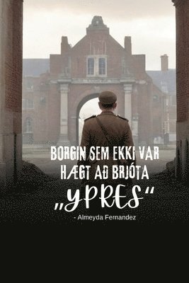 Borgin sem ekki var hgt a brjta &quot;Ypres&quot; 1