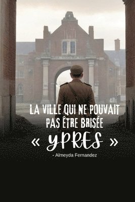 bokomslag La ville qui ne pouvait pas être brisée Ypres