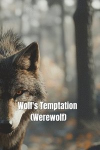 bokomslag Wolf's Temptation (Werewolf)