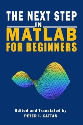 bokomslag The Next Step in MATLAB for Beginners