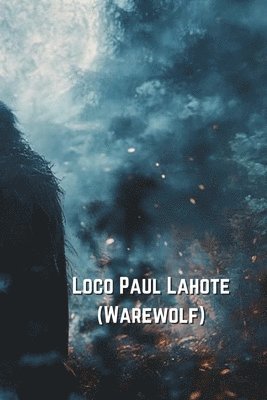 bokomslag Loco Paul Lahote (Warewolf)