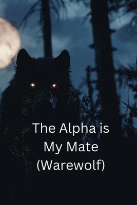 The Alpha is My Mate 1