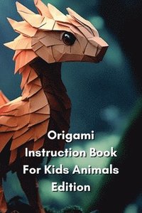 bokomslag Origami Instruction Book For Kids Animals Edition