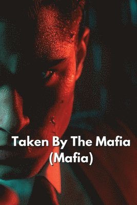 Taken By The Mafia (Mafia) 1