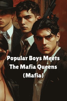 bokomslag Popular Boys Meets The Mafia Queens (Mafia)