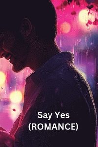 bokomslag Say Yes (ROMANCE)