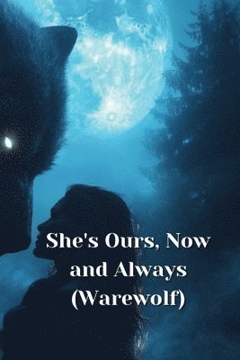 She's Ours, Now and Always (Warewolf) 1