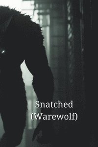 bokomslag Snatched (Warewolf)