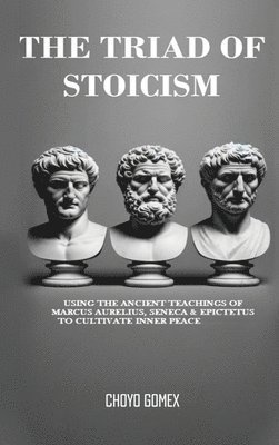 bokomslag The Triad of Stoicism