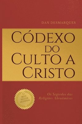 bokomslag Códexo do Culto a Cristo: Os Segredos das Religiões Abraâmicas