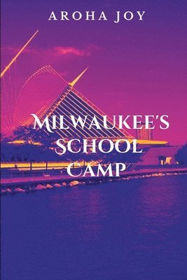 Milwaukee's School Camp 1