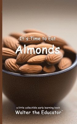 bokomslag It's Time to Eat Almonds