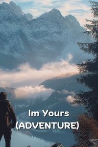 bokomslag Im Yours (ADVENTURE)